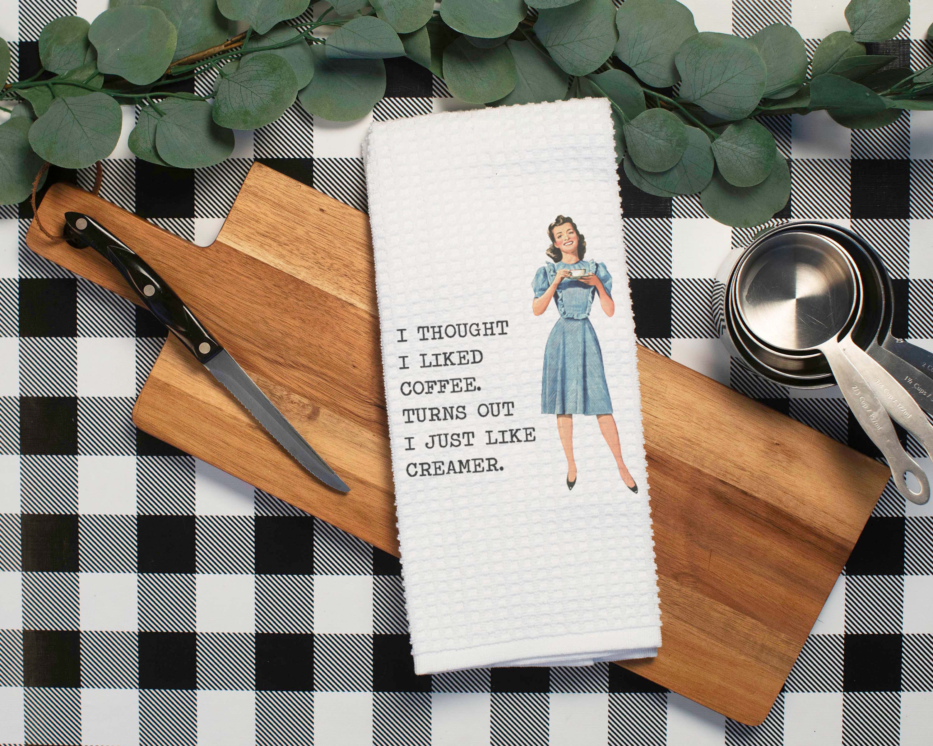 I Just Like Creamer Kitchen Towel, Funny Coffee Dish Towel