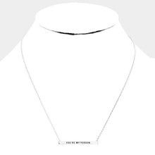 Load image into Gallery viewer, &#39;You&#39;re My Person&#39; Horizontal Metal Bar Pendant Necklace
