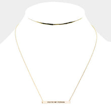 Load image into Gallery viewer, &#39;You&#39;re My Person&#39; Horizontal Metal Bar Pendant Necklace
