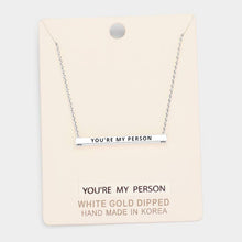 Load image into Gallery viewer, &#39;You&#39;re My Person&#39; Horizontal Metal Bar Pendant Necklace
